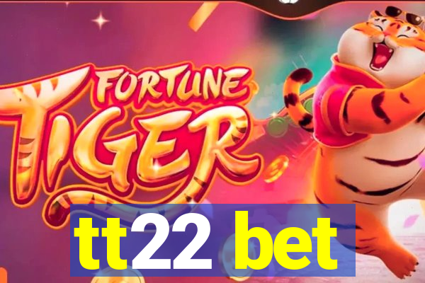 tt22 bet